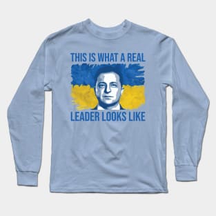 Volodymyr Zelensky - Support Ukraine - This Is What A Real Leader Looks Like Long Sleeve T-Shirt